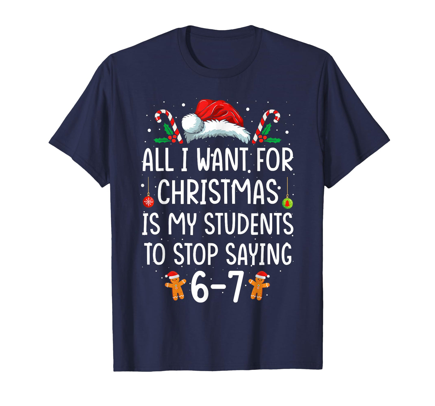 Funny Teacher 67 Christmas Six Seven Students Saying 6-7 T-Shirt