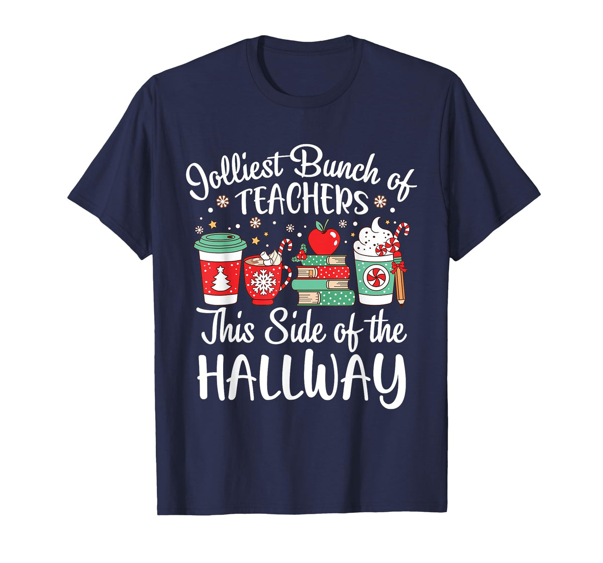 Jolliest Bunch of Teachers This Side of Hallway Christmas T-Shirt