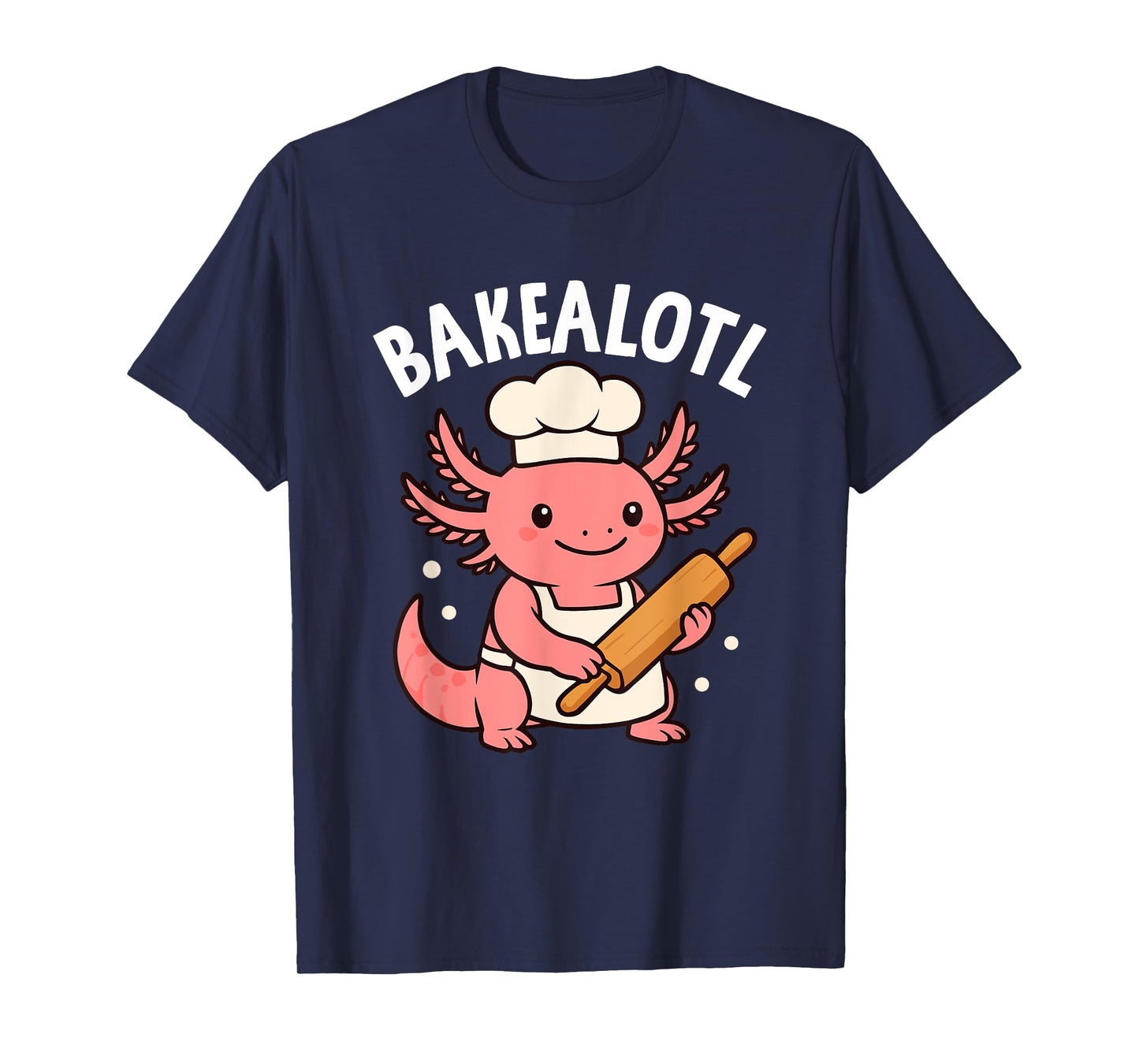 Bakealotl Cute Baking Axolotl Chef Fun T-Shirt