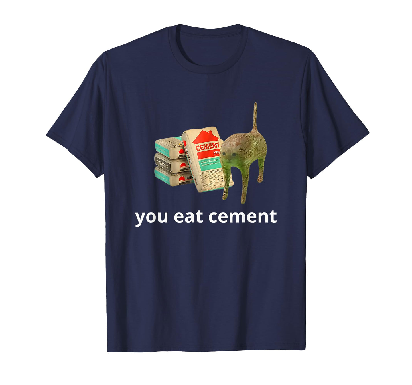 I Eat Cement Cursed Cat Funny Oddly Specific Dank Meme T-Shirt