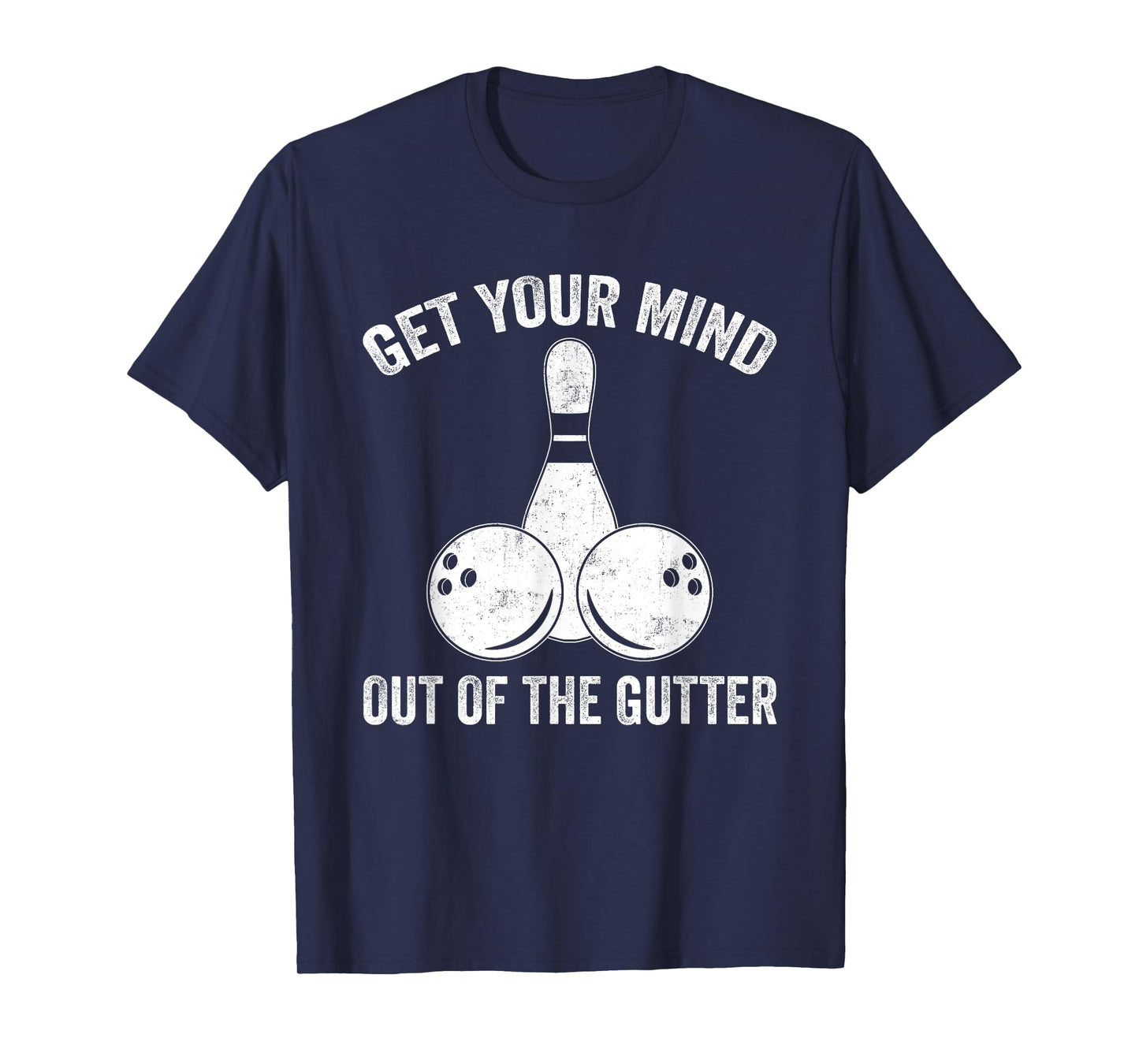 Get Your Mind Out Of The Gutter Funny Bowling T-Shirt