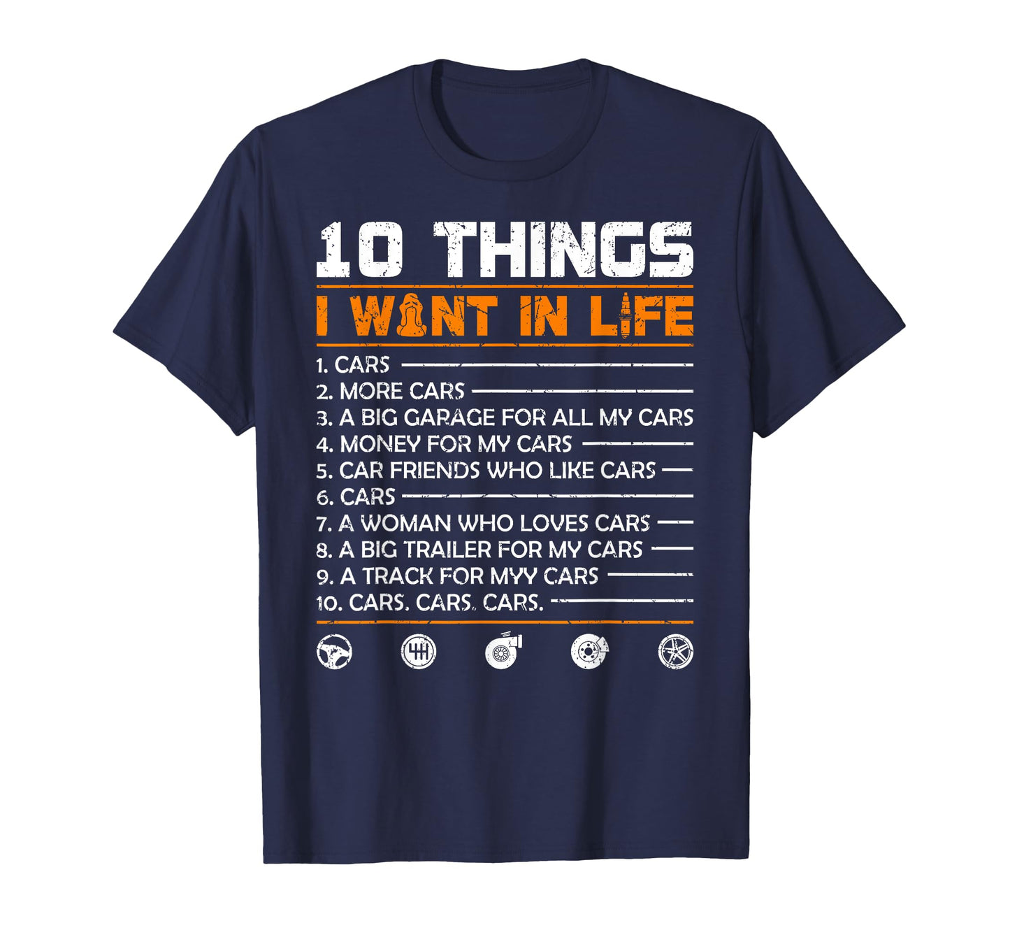 10 Things I Want In My Life Cars More Cars Funny Car T-Shirt
