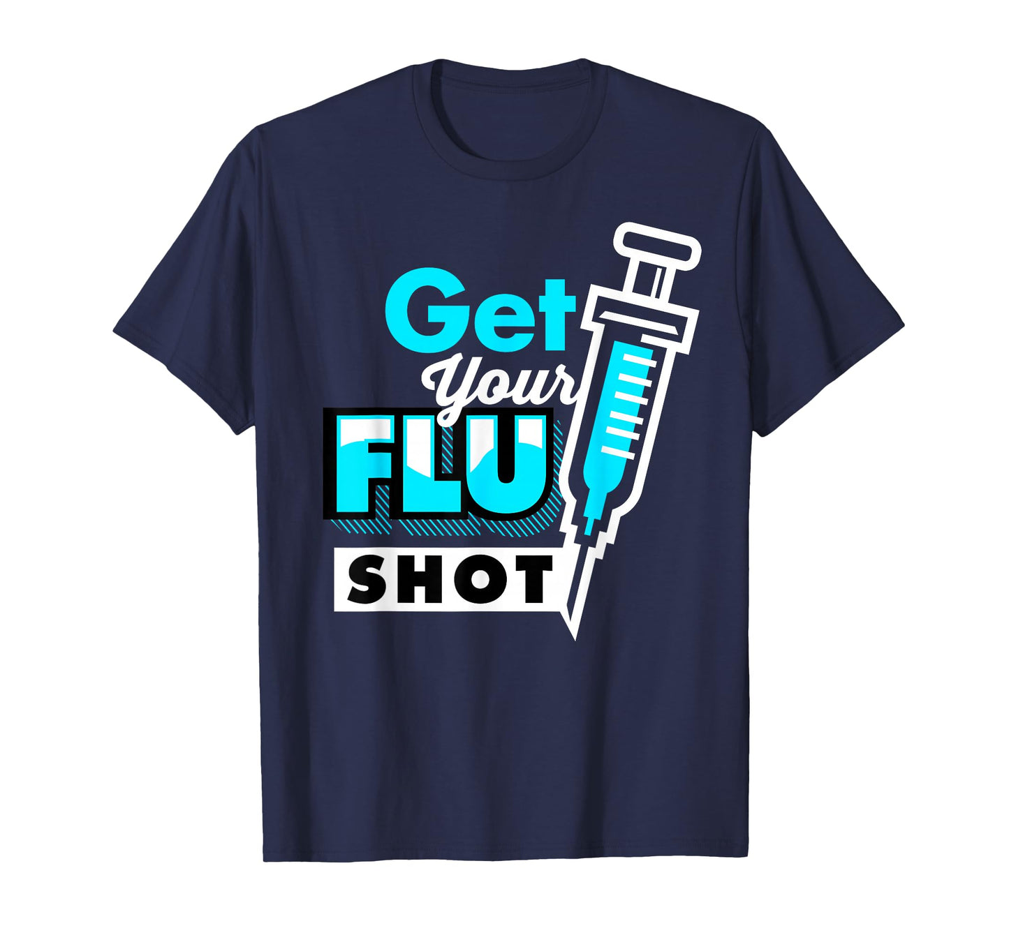 Cute Get Your Flu Shot | Funny Caregiver Immunization Gift T-Shirt