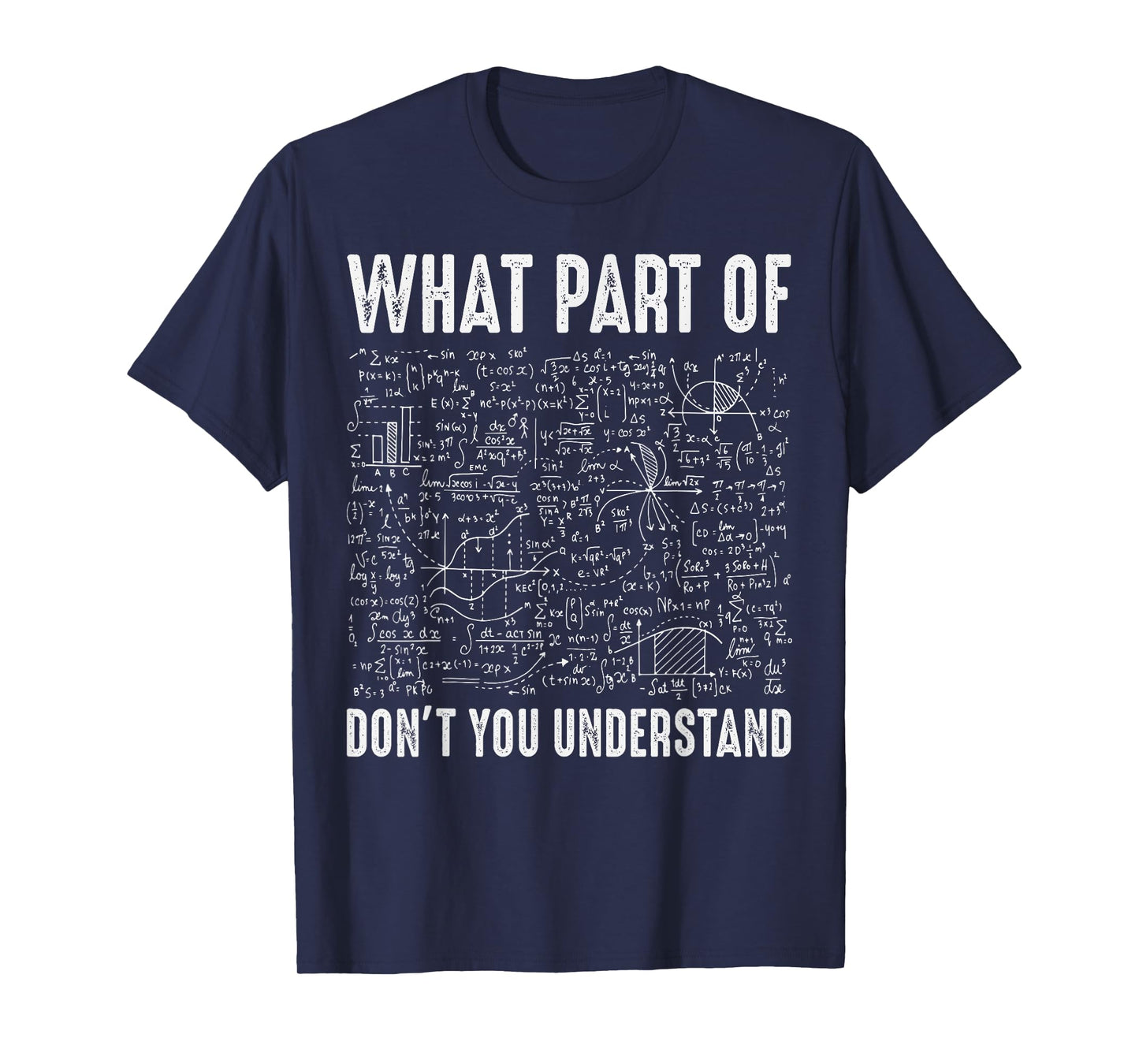 What part of don't you understand for math teacher T-Shirt