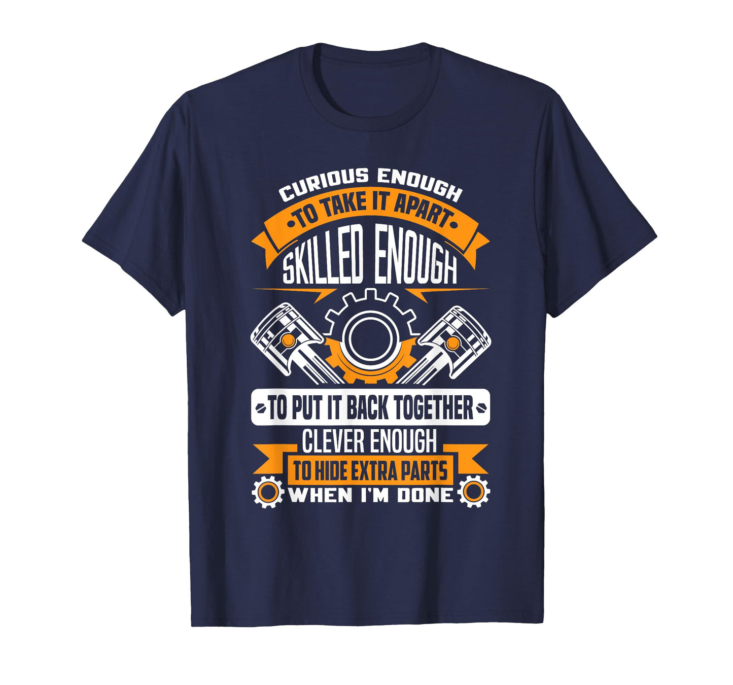 Curious enough to take it apart skilled enough - mechanic T-Shirt