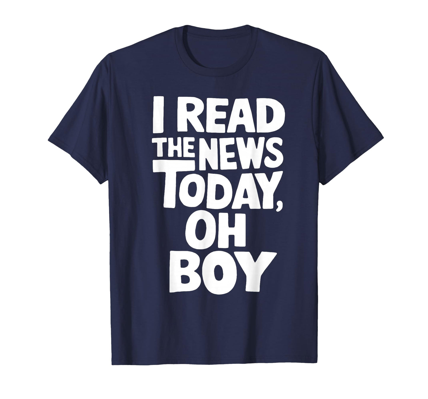 I Read News Today Oh Boy T-Shirt