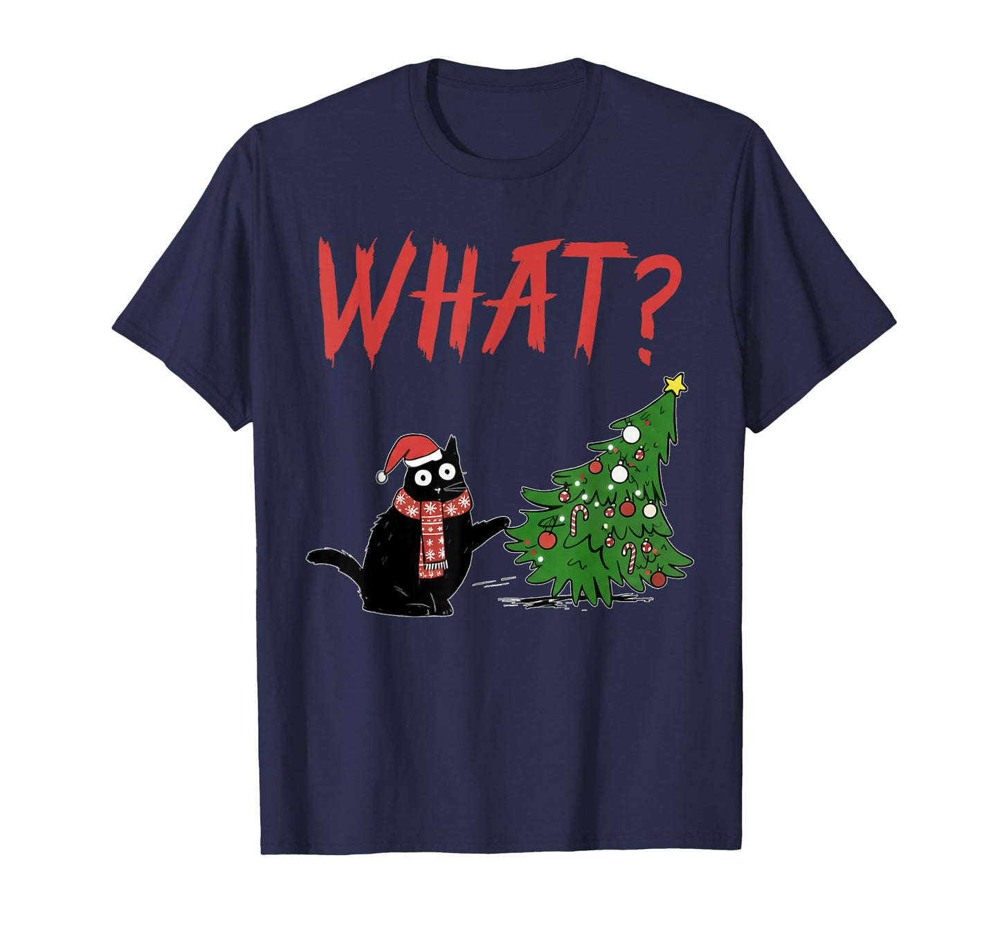 Funny Black Cat Gift Pushing Christmas Tree Over Cat What? T-Shirt