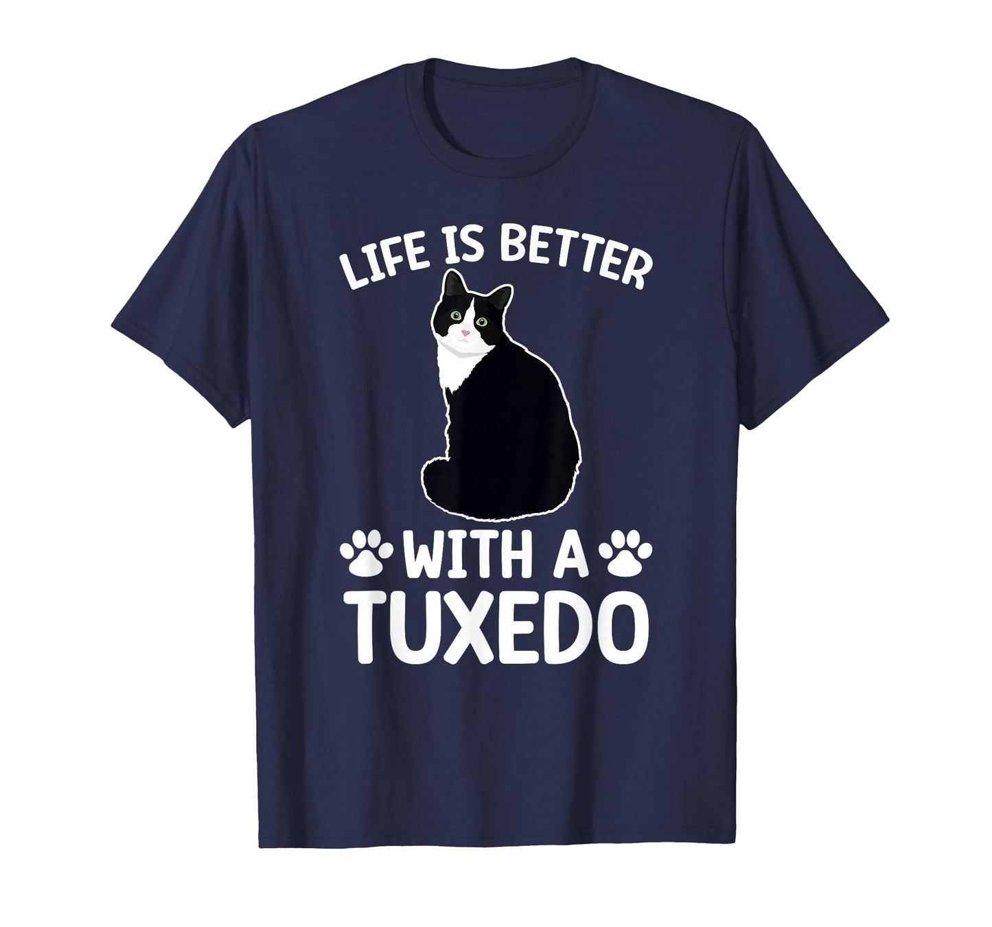 Life Is Better With A Tuxedo Cat Lover Tuxedo Cat Owner T-Shirt