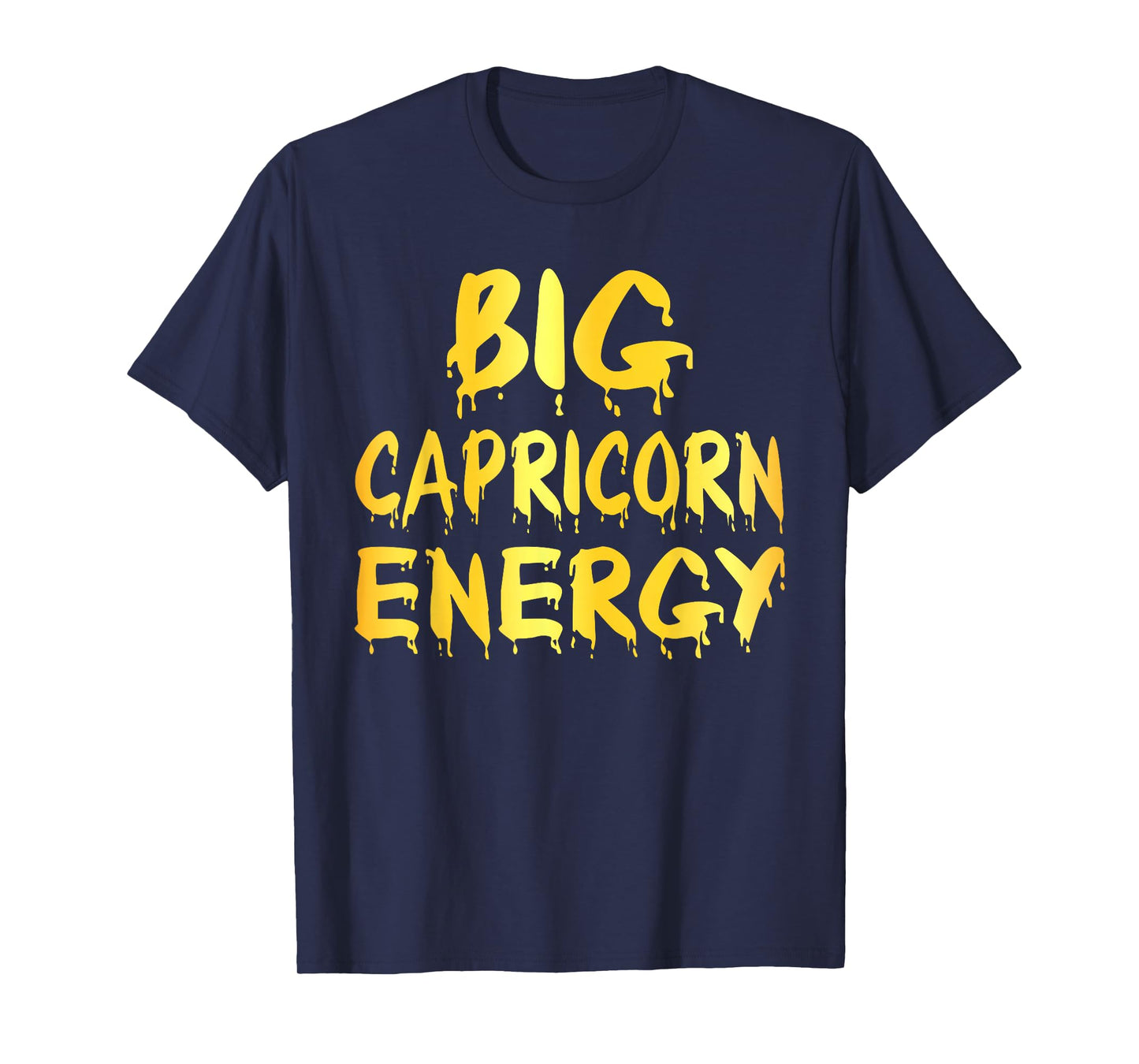 Big Capricorn Energy Zodiac Sign Birthday Woman Girl T-Shirt
