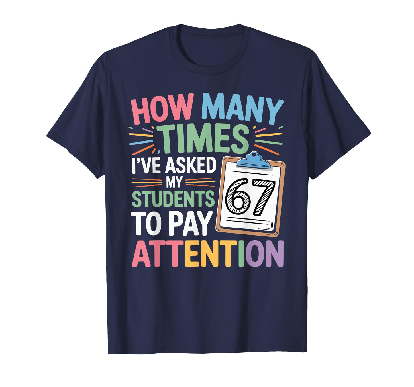 How Many Times 67 Teacher Meme Funny Classroom School Quote T-Shirt