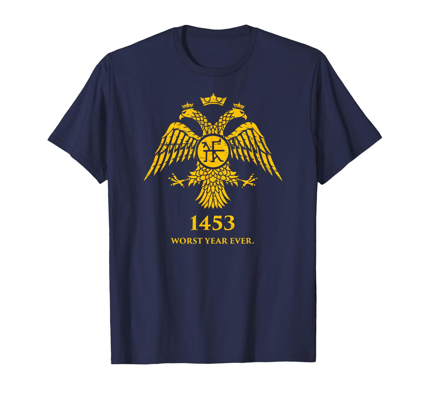 1453 - Funny Fall Of Constantinople Byzantine T-Shirt T-Shirt