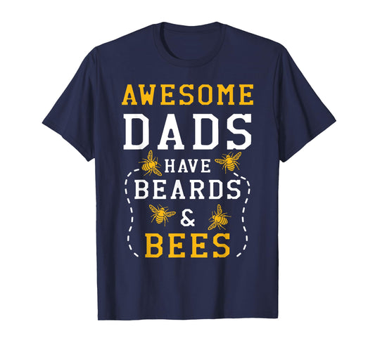 Awesome Dads Have Beards And Bees Beekeeping Apiarist T-Shirt