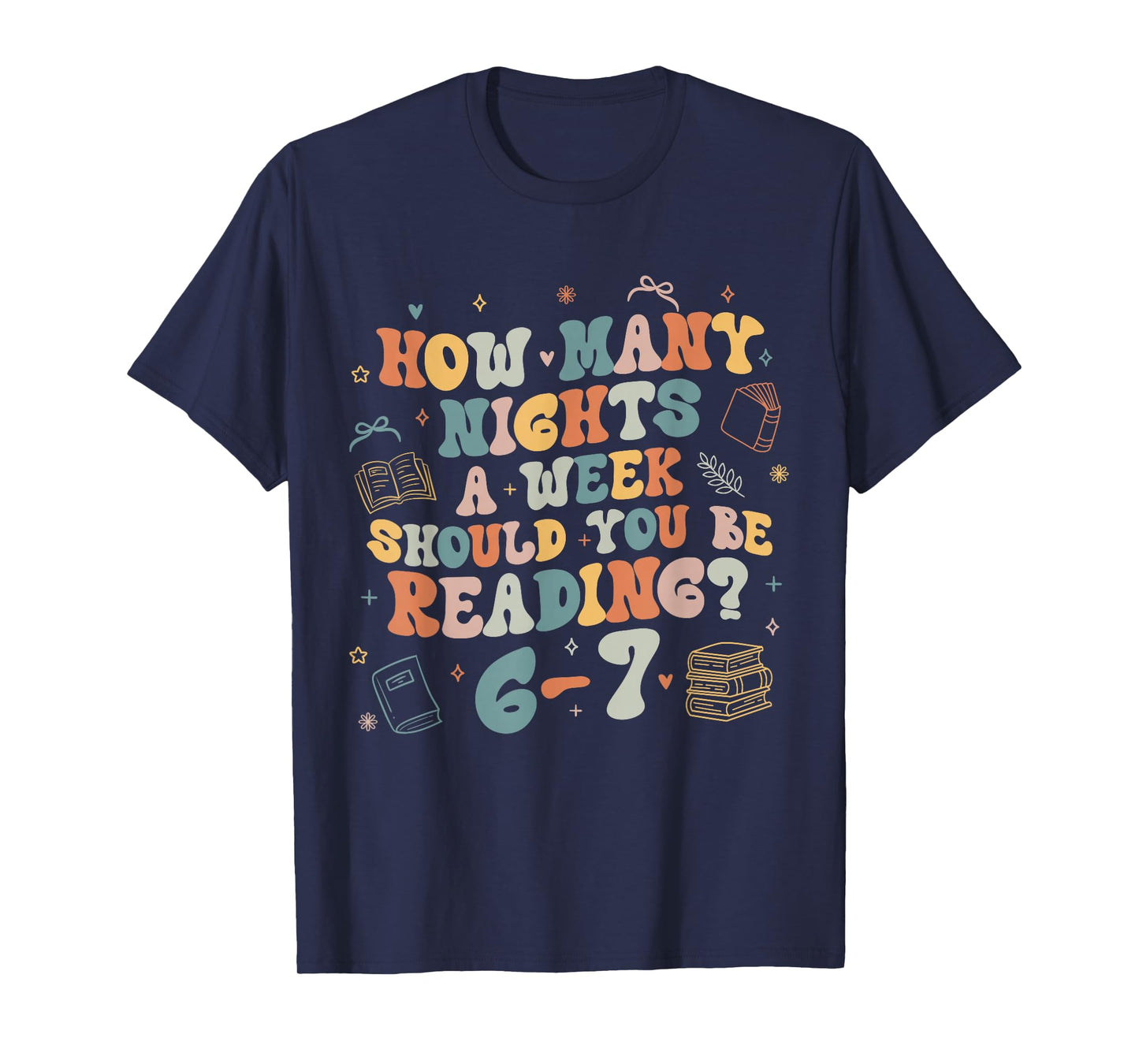 How Many Nights Reading 67 Funny Meme Six Seven Teacher 6 7 T-Shirt
