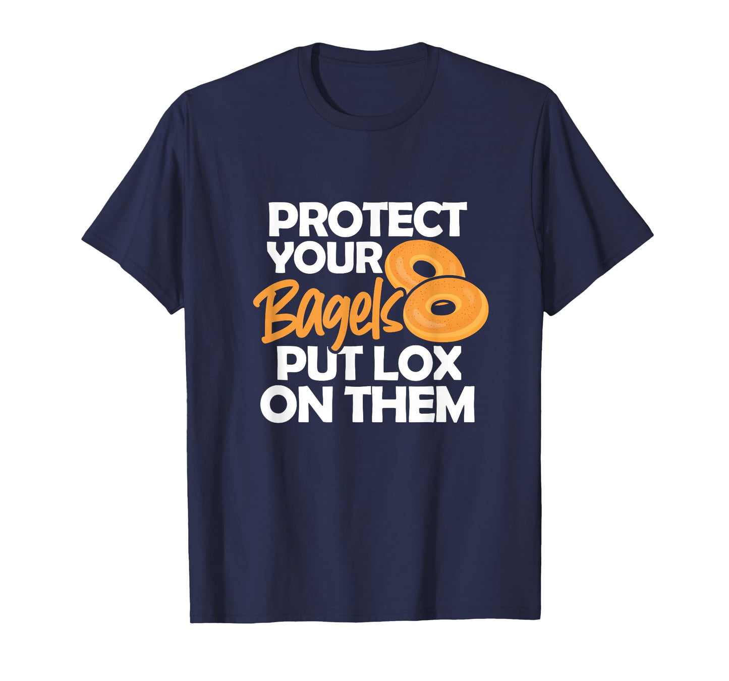 Bagel Funny Protect Your Bagels Put Lox On Them T-Shirt