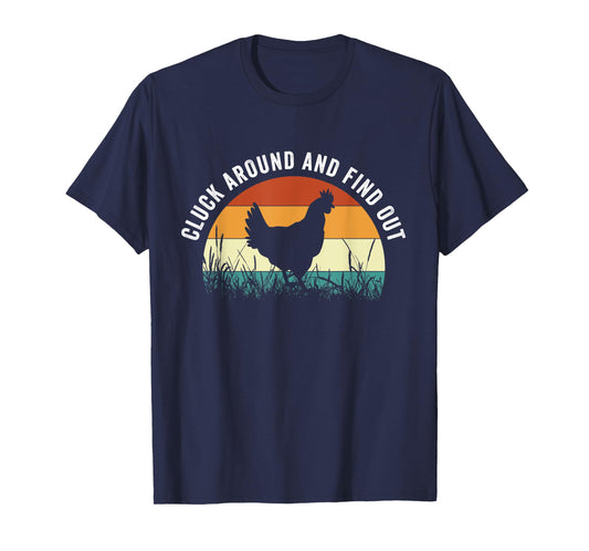 Cluck Around And Find Out Funny Chicken T-Shirt