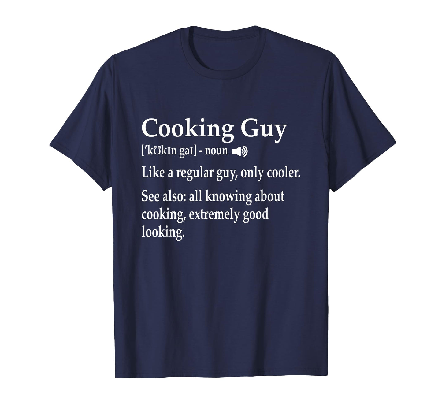 Cooking Guy Definition for Cook Chef Culinary School Student T-Shirt