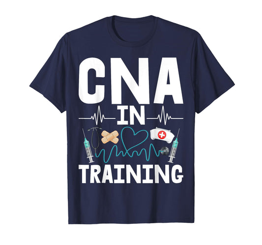 CNA in Training - Future Certified Nurse Assistant T-Shirt
