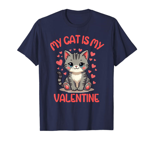 Cute Cat, My Cat Is My Valentine, single for valentines T-Shirt for Men Women Kids