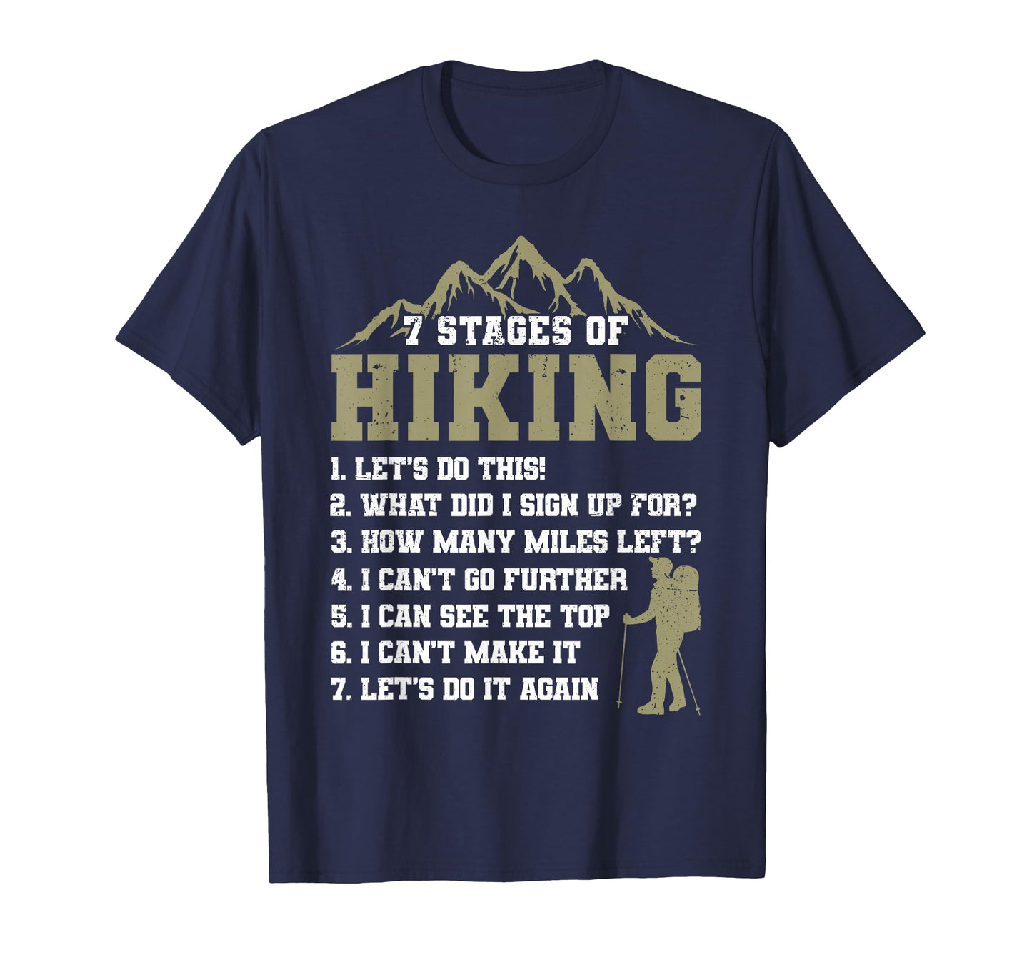 7 Stages of Hiking Funny Outdoor Hiker Men Women T-Shirt