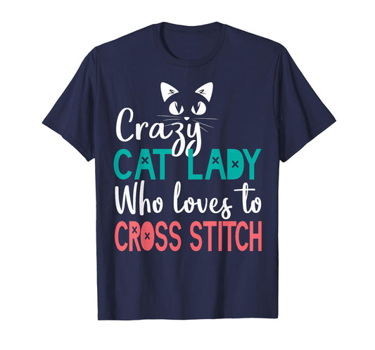 Cross Stitch Cat Lady Funny Cross Stitching Stitcher Cat Mom T-Shirt
