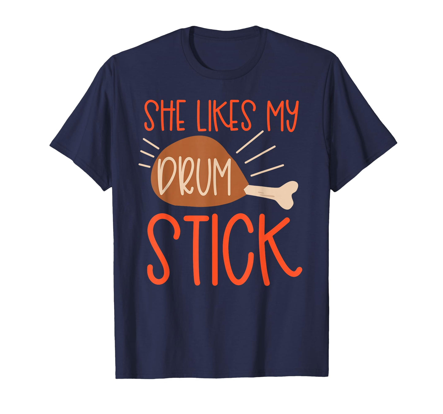 Thanksgiving Couples Turkey Breast She Likes My Drum Stick T-Shirt