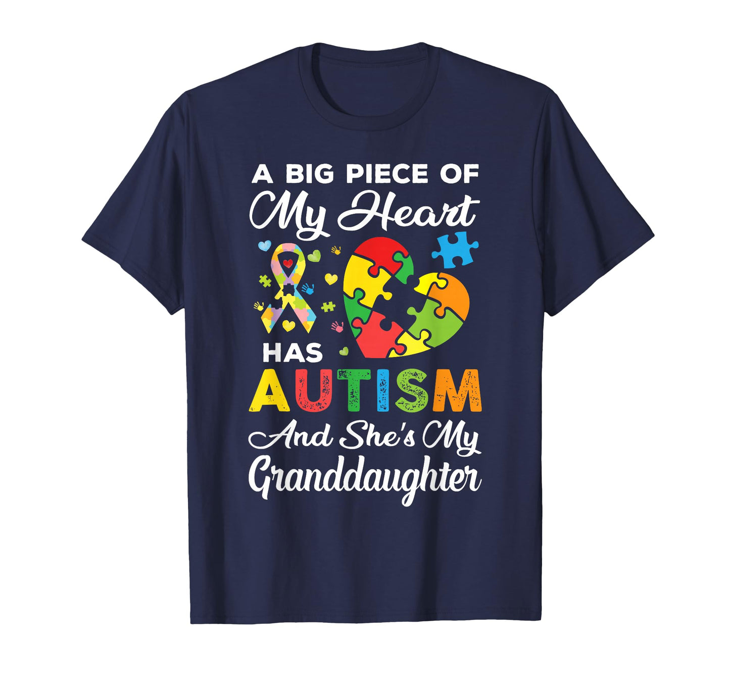 A Big Piece Of My Heart Has Autism and She's Granddaughter T-Shirt