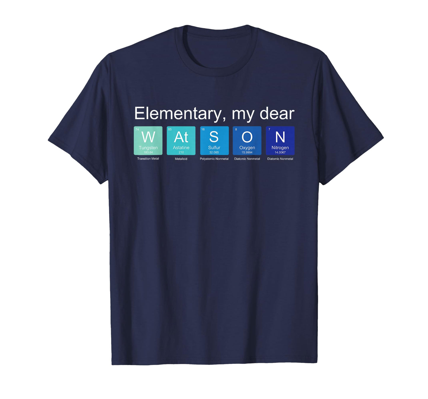 Elementary My Dear Watson, Nerdy Sherlock Holmes Fan Science T-Shirt