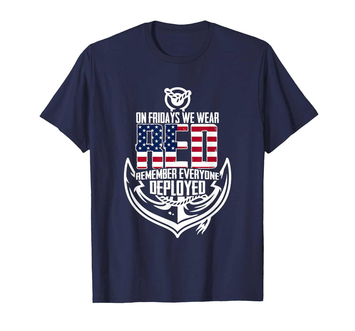 On Fridays We Wear Red Remember Everyone Deployed Navy T-Shirt