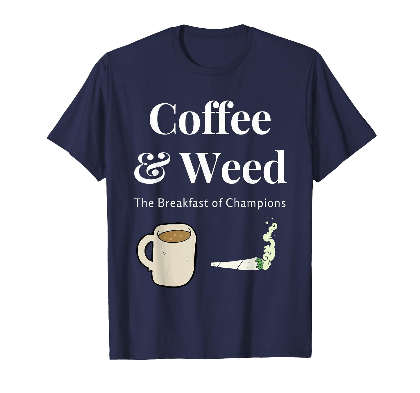 Coffee & Weed Pot Head Gift Cannabis & Caffeine Wake & Bake T-Shirt