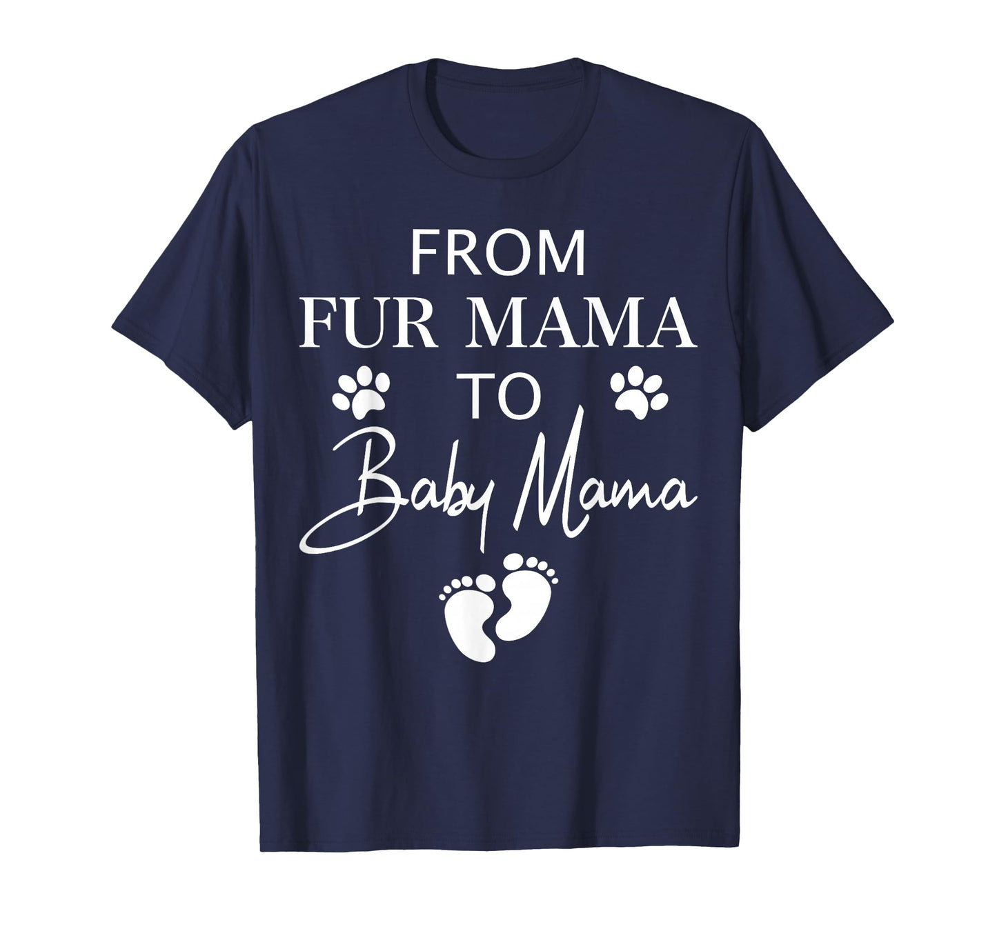 from Fur Mama to Baby Mama Dog Cat Owner New Mom Pregnant T-Shirt