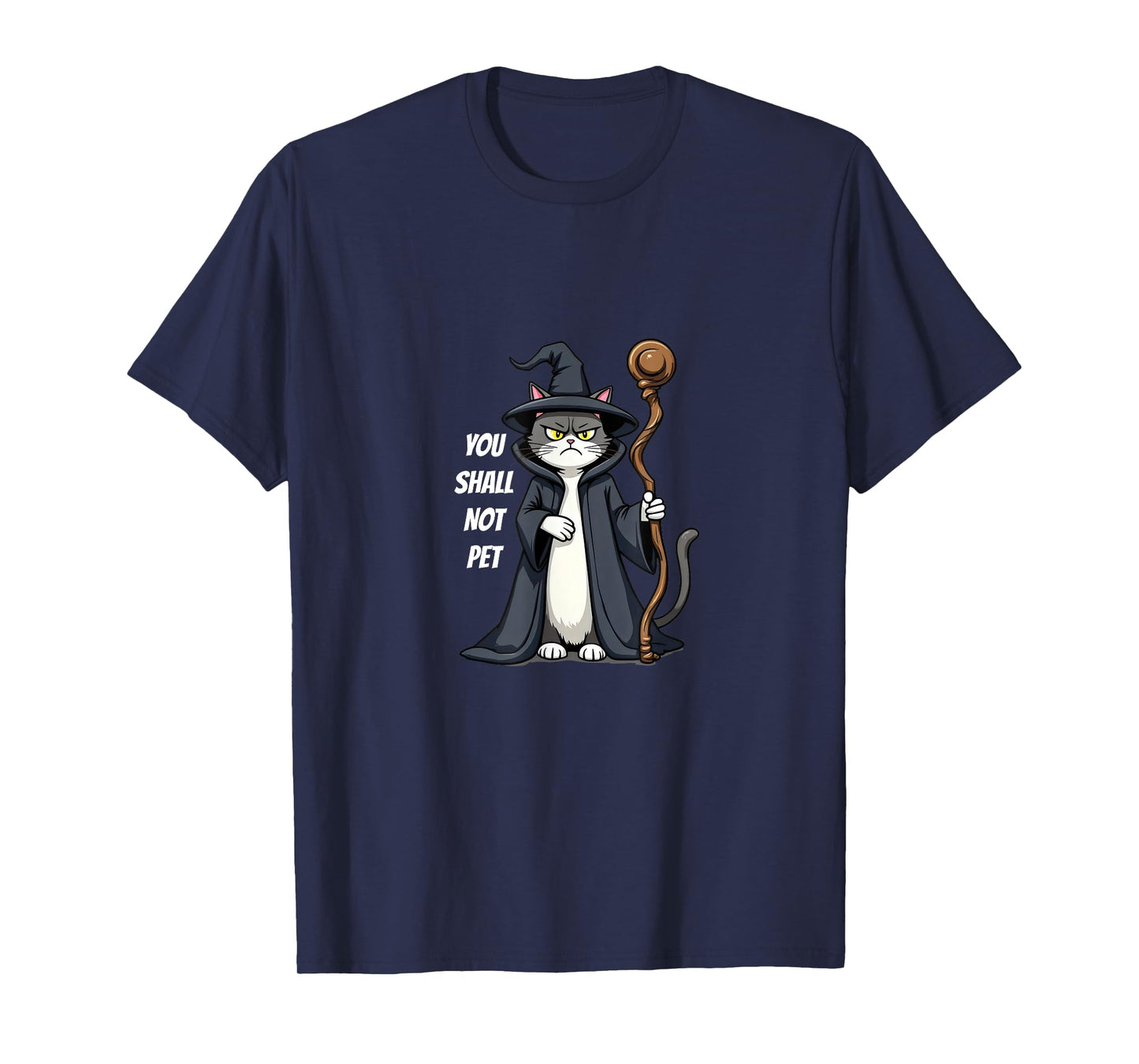 You Shall Not Pet Funny Wizard Cat T-Shirt