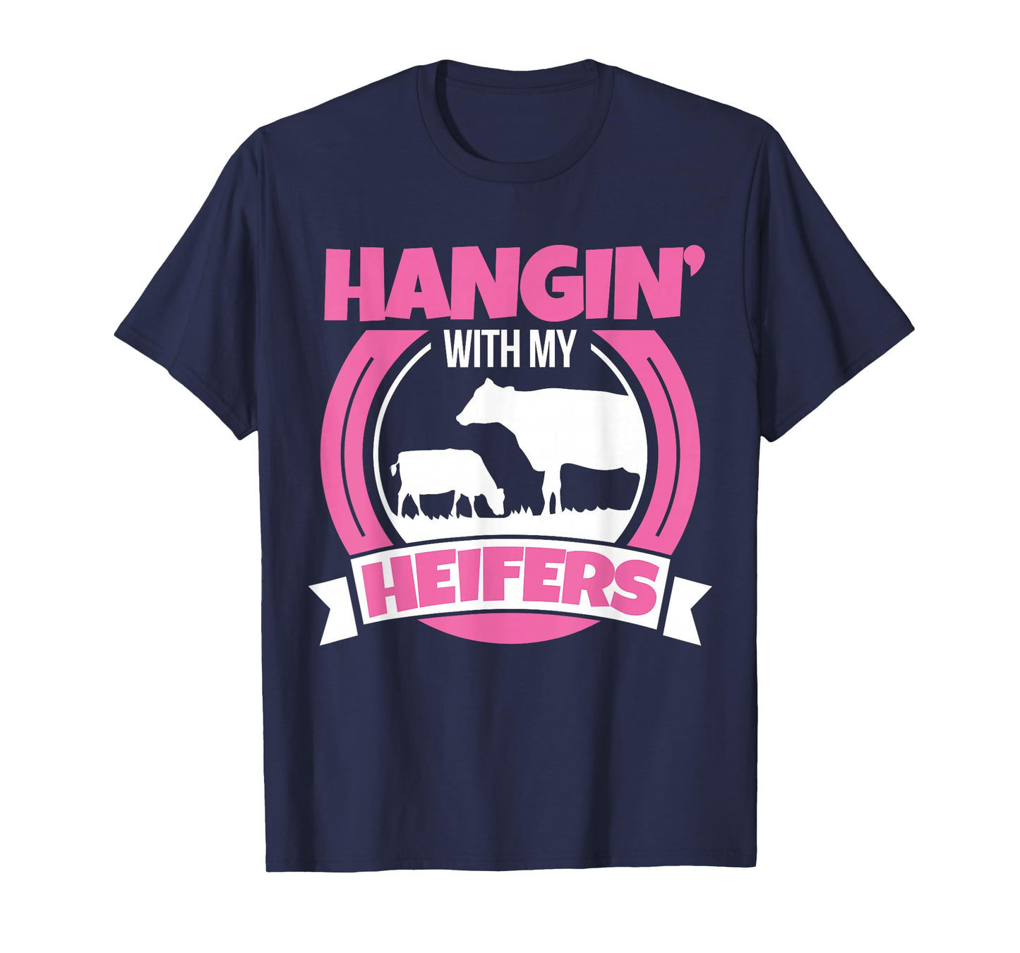 Cow Lover Cattle Farmer - Hanging With My Heifers - Cow T-Shirt