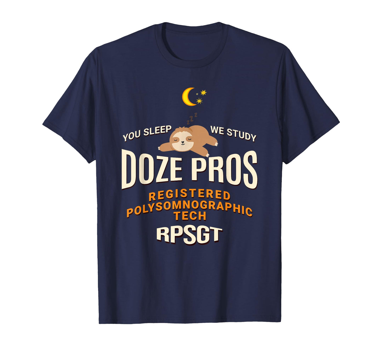 Baby Sloth Doze Pros Registered PolySomnoGraphic Tech RPSGT T-Shirt