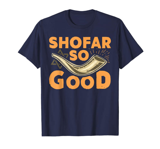 Shofar So Good Funny Rosh Hashanah Jewish T-Shirt