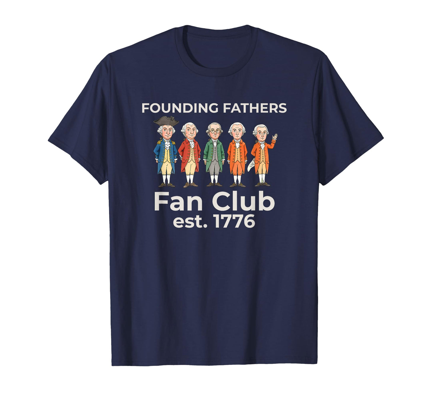 Founding Fathers Fan Club 1776 T-Shirt