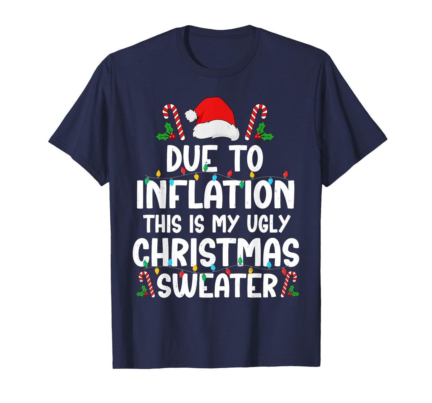 Due to Inflation Ugly Christmas Sweaters for Men Women Xmas T-Shirt