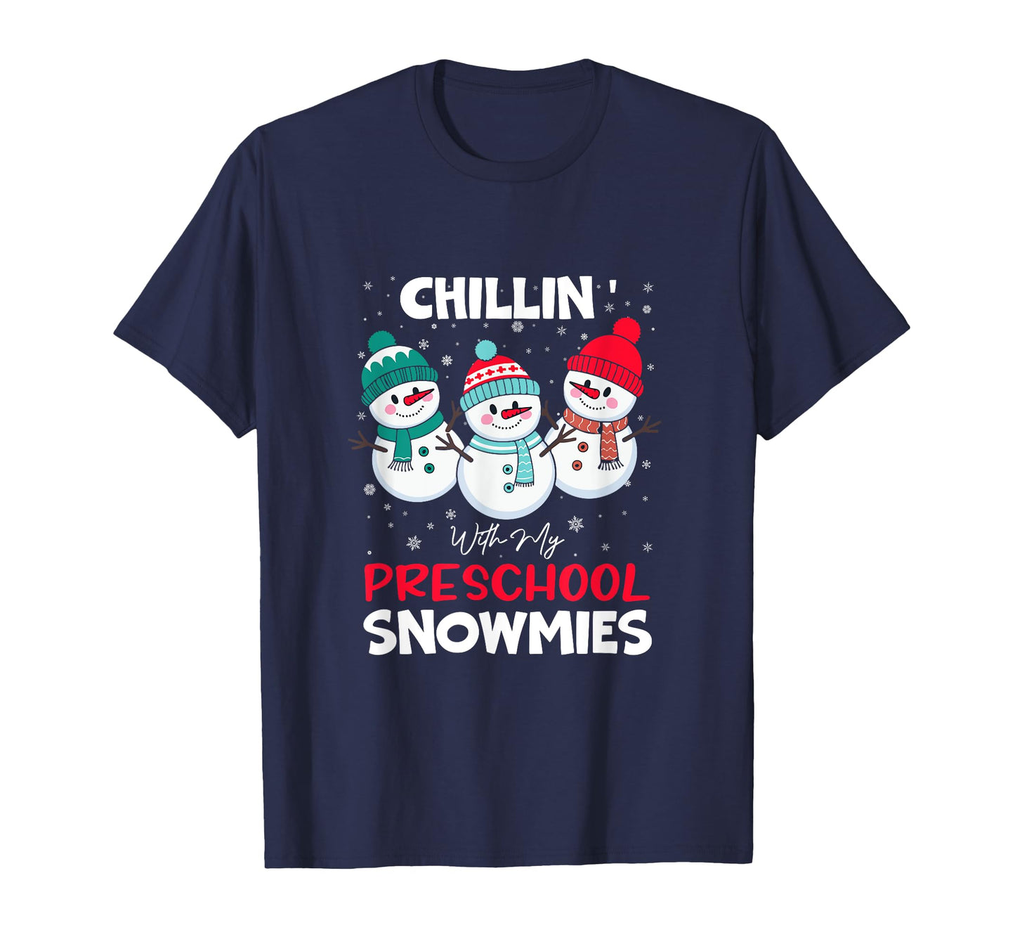 Chillin' With My Preschool Snowmies T-Shirt