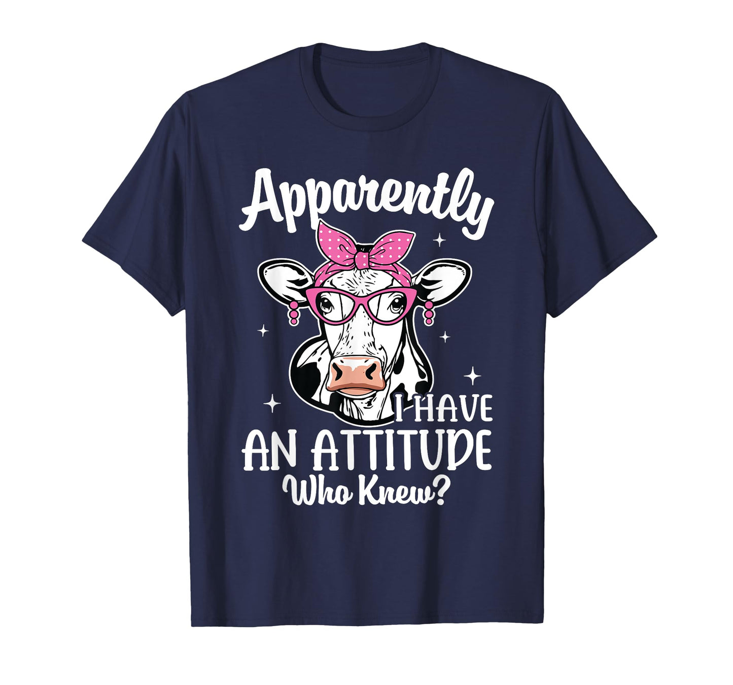 Apparently I Have An Attitude Who Knew Heifer Cow Print T-Shirt