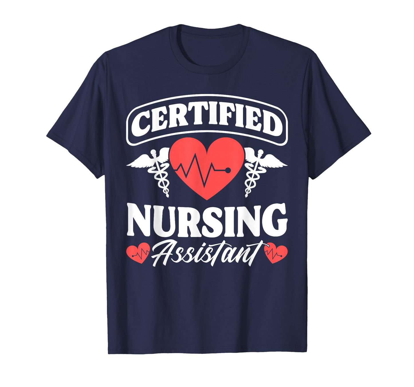 CNA Certified Nursing Assistant Certified Nursing Assistant T-Shirt
