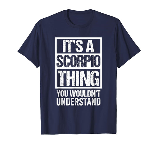 A Scorpio Thing You Wouldn't Understand Astrology Zodiac T-Shirt
