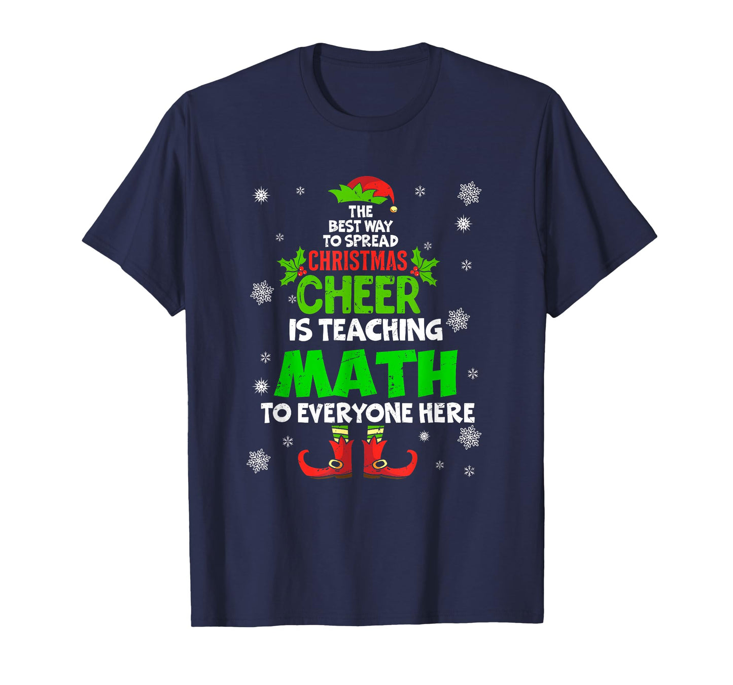 The Best Way to Spread Christmas Cheer Is Teaching Math Elf T-Shirt