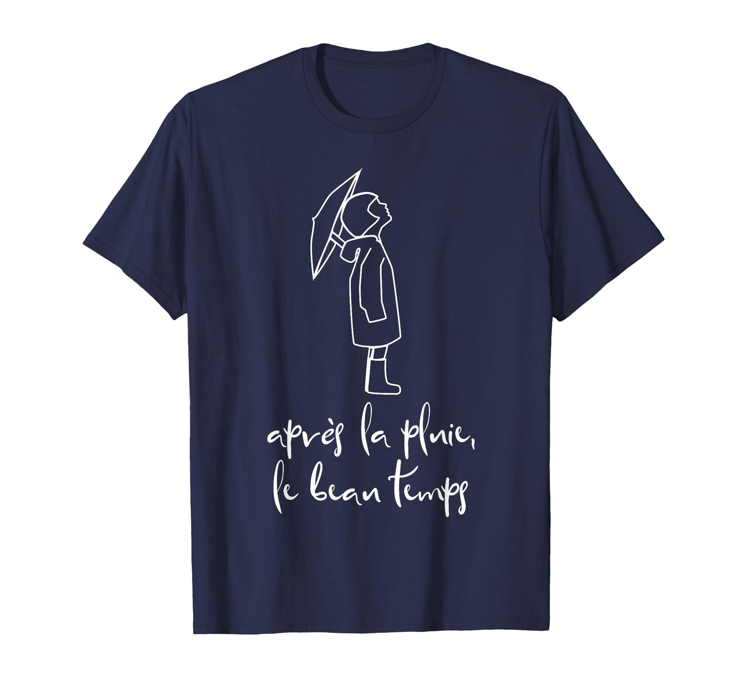 Apres la Pluie French Language Inspirational Saying T-Shirt T-Shirt