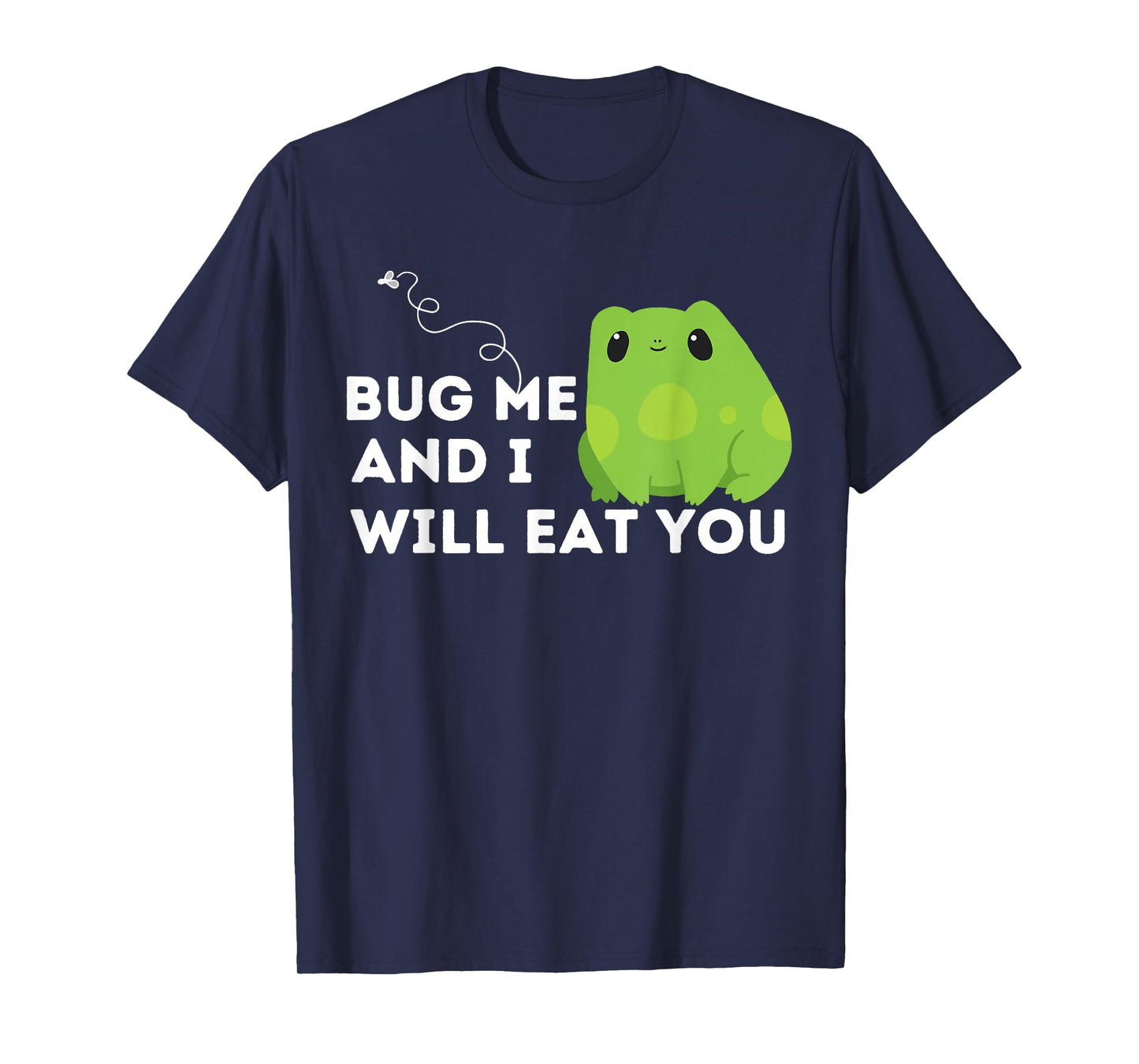 Cute Frog Lover and Amphibian Quote Bug Me T-Shirt
