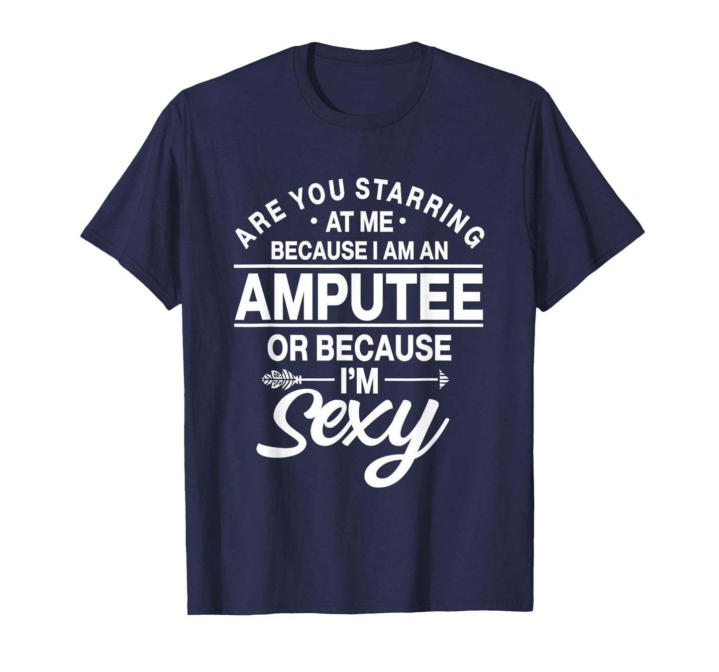 Amputation Amputate Surgery Sexy Amputee Recovery Survivor T-Shirt
