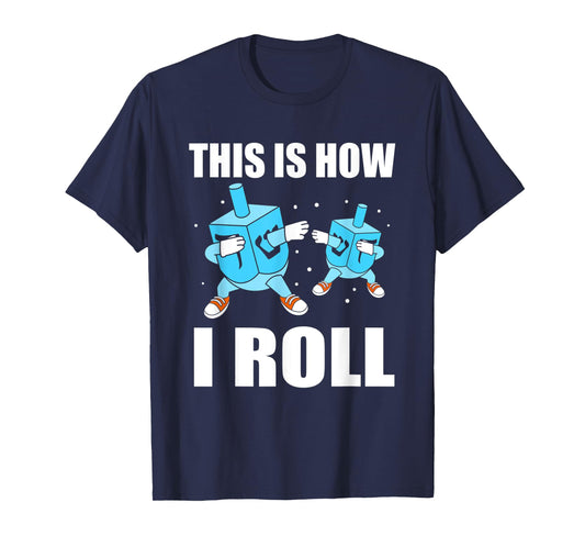 This Is How I Roll Hanukkah Dreidel T-Shirt