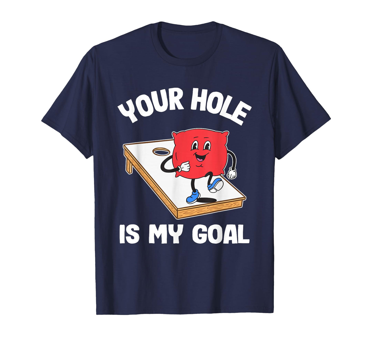 Your Hole is My Goal Corn Hole Bean Bag Sarcastic Cornhole T-Shirt