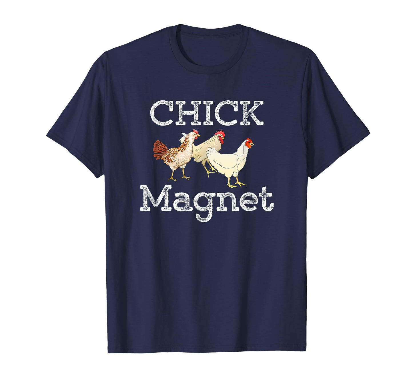 Chick Magnet Funny Chicken Lover Graphic T-Shirt T-Shirt
