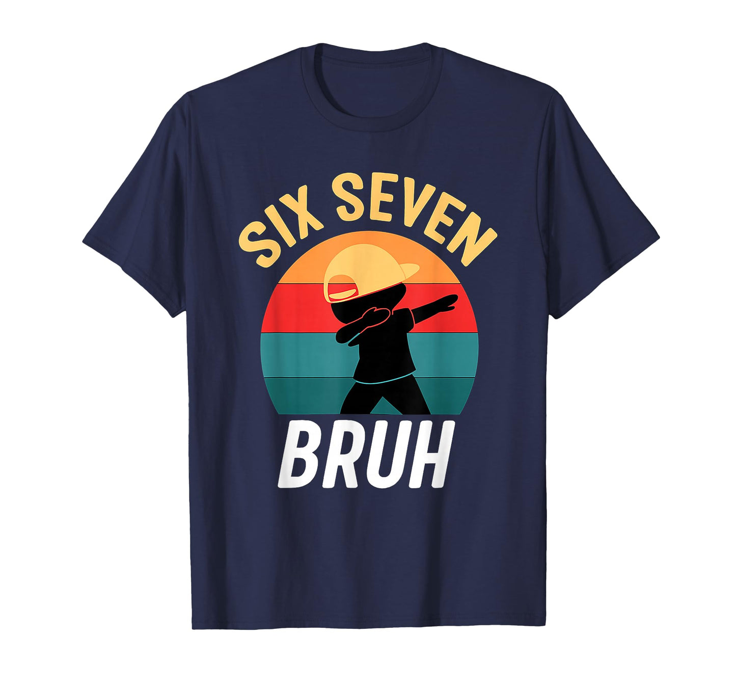 67 Meme Six Seven Bruh 6 7 Funny Kids Boys Dabbing Birthday T-Shirt