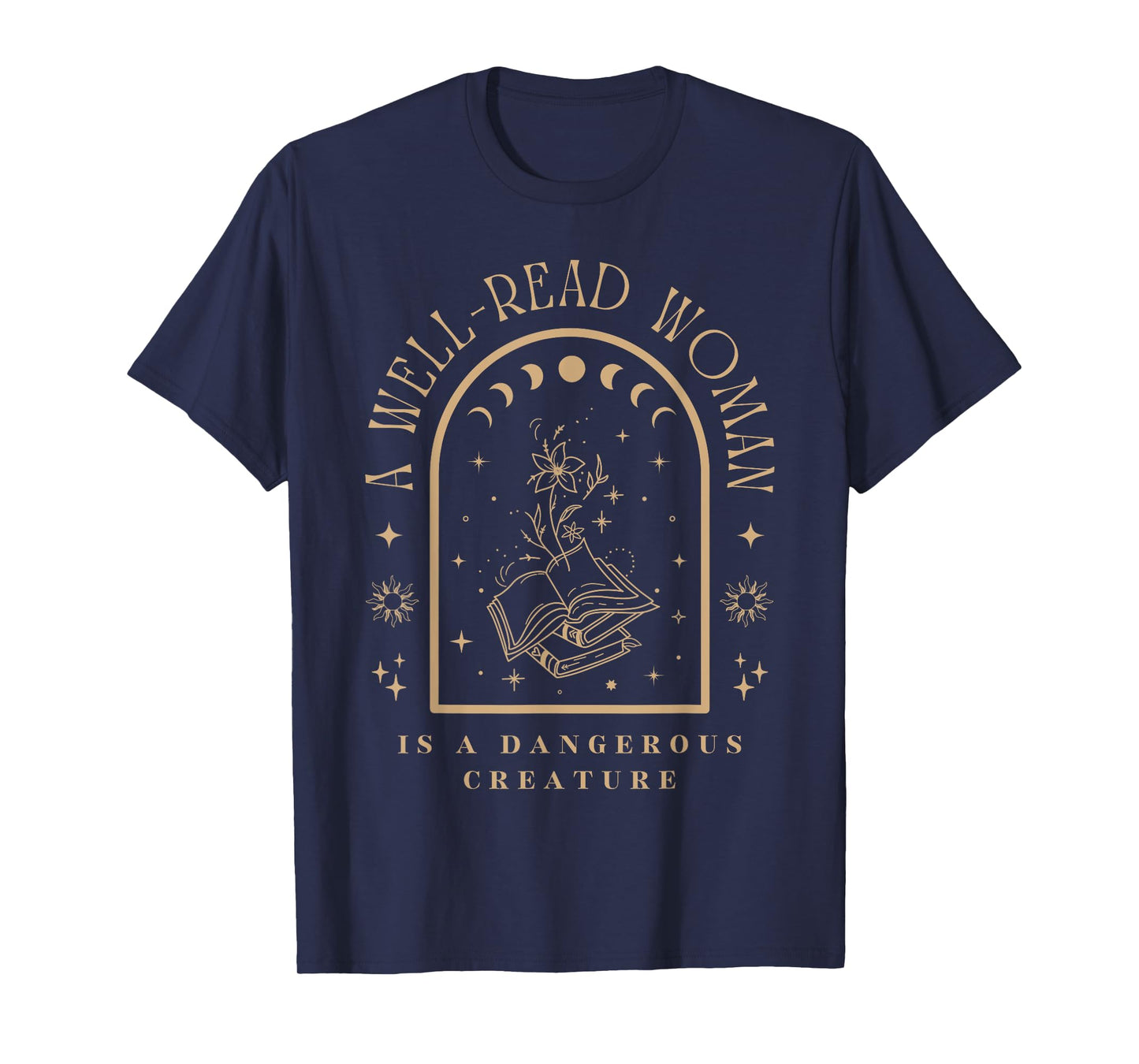 A Well Read Women is A Dangerous Creature Bookish Librarian T-Shirt
