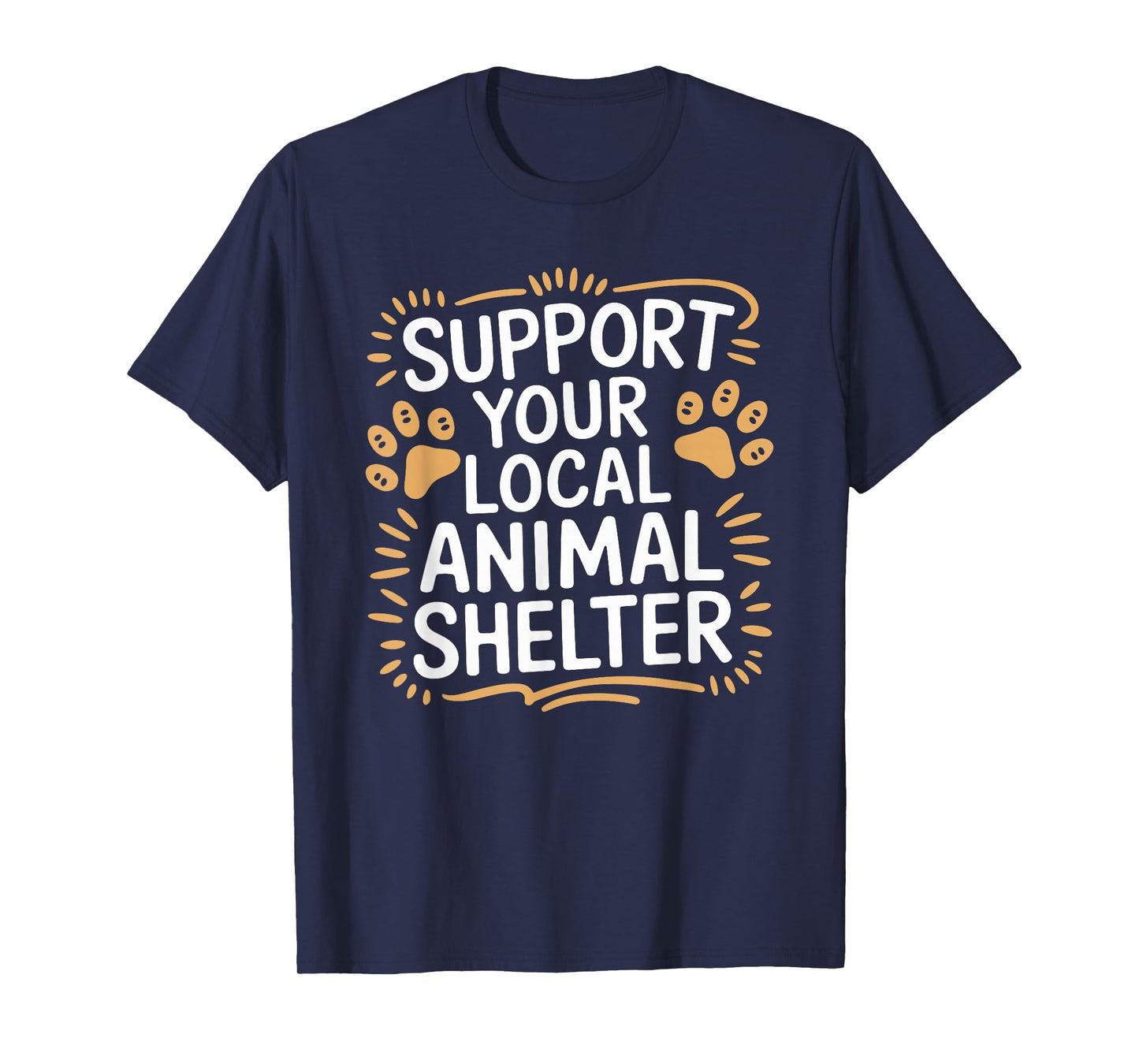 Support Your Local Animal Shelter, Dog and Cat Animal Rescue T-Shirt